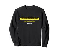 Funny reading text - You Will Read This Part First Sweatshirt
