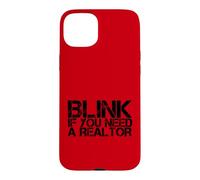 Funny Real Estate Agent Quote Blink If You Need A Realtor Case for iPhone 15 Plus