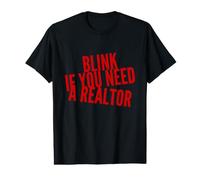 Funny Real Estate Agent Quote Blink If You Need A Realtor Value Graphic T-Shirt