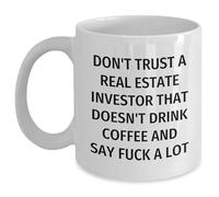 Funny Real Estate Investor Gift for Men,Don't Trust A Real Estate Investor that Doesn't Drink Coffee and Say A Lot',White Coffee Mug,11oz