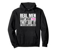 Funny Real Men Don't Wear Pink - If You Know What I Mean Pullover Hoodie