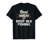 Funny Real Men Go Deep Sea Fishing Outdoors Fishing T-Shirt