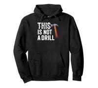 Funny Real Tools Hammer Builder This Is Not A Drill Novelty Pullover Hoodie