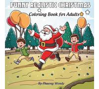 Funny Realistic Christmas Coloring Book for Adults: Hilarious Holiday Scenes, Stress-Relief Winter Humor & Festive Adult Coloring Fun