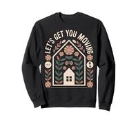 Funny Realtor Let's Get You Moving Sweatshirt