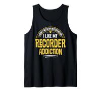 Funny Recorder Gift - I Like My Addiction Tank Top