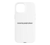 Funny Recovering People Pleaser Self Care Case for iPhone 15