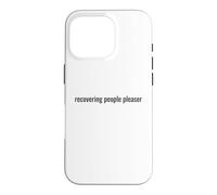 Funny Recovering People Pleaser Self Care Case for iPhone 16 Pro