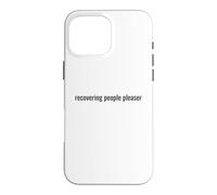 Funny Recovering People Pleaser Self Care Case for iPhone 16 Pro Max