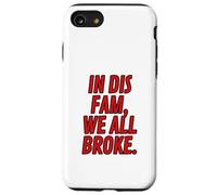 Funny Red Letter In Dis Fam We All Broke Matching Family Case for iPhone SE (2020) / 7/8