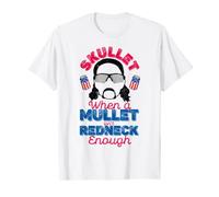 Funny Redneck Skullet When A Mullet Isn't Redneck Enough T-Shirt
