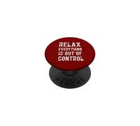 Funny Relax Everything Is Out Of Control Mental Health PopSockets Adhesive PopGrip