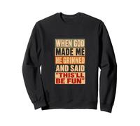 Funny Religious God Grinned When He Made Me Sweatshirt