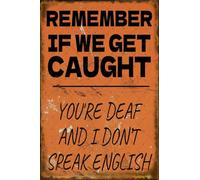 Funny Remember If We Get Caught Retro Posters Home Decorations Wall Art for Bar Cafe Man Cave Retro Metal Tin Sign 8X12 inches