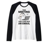 Funny Remote Worker This Meeting Could Have Been an Email Raglan Baseball Tee