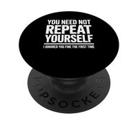 Funny Repeat Yourself Ignored First Time Statement Saying PopSockets Adhesive PopGrip