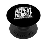 Funny Repeat Yourself Ignored First Time Statement Saying PopSockets Adhesive PopGrip