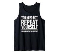 Funny Repeat Yourself Ignored First Time Statement Saying Tank Top