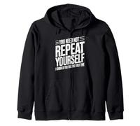Funny Repeat Yourself Ignored First Time Statement Saying Zip Hoodie