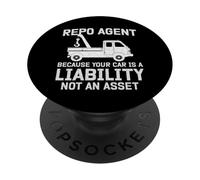 Funny Repo Agent Your Car Is A Liability Car Repossession PopSockets Adhesive PopGrip