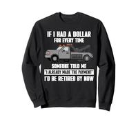 Funny Repo Man Repossession Agent Already Made Payment Sweatshirt
