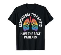 Funny Respiratory Therapists Have The Best Patients T-Shirt