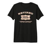 Funny Retired 2026 Work Men Women Retirement Humor Premium T-Shirt