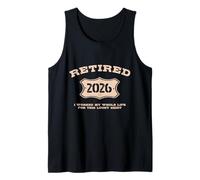 Funny Retired 2026 Work Men Women Retirement Humor Tank Top
