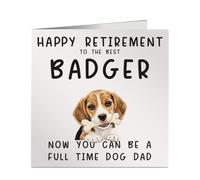 Funny Retired Badger Full Time Dog Dad Greeting Card - 6x6 Inch Square - Work Leaving, Retirement or Birthday Card