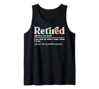 Funny Retired Definition I Can Do What I Want Not My Problem Tank Top