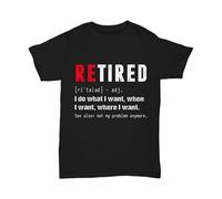 Funny Retired Definiton T-Shirt Retirement Tee Gift Dad Grandpa Not My Problem Black XL