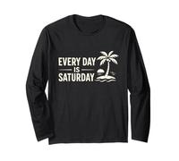 Funny Retired Every Day Saturday Retirement Celebration Long Sleeve T-Shirt
