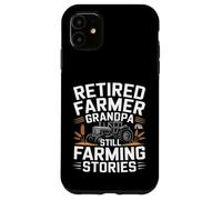 Funny Retired Farmer Grandpa Still Farming Stories Tractor Case for iPhone 11