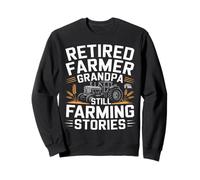 Funny Retired Farmer Grandpa Still Farming Stories Tractor Sweatshirt