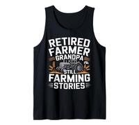 Funny Retired Farmer Grandpa Still Farming Stories Tractor Tank Top