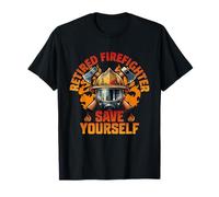 Funny Retired Firefighter Save Yourself Fireman Retirement T-Shirt