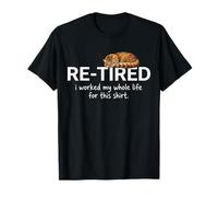 Funny Retired Funny Cat I Worked My Whole Life for This T-Shirt