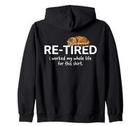 Funny Retired Funny Cat I Worked My Whole Life For This Zip Hoodie