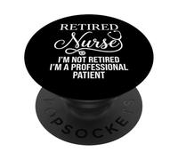 Funny Retired Healthcare Professional Patient Humor PopSockets Adhesive PopGrip