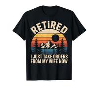 Funny Retired I Just Take Orders from My Wife Now Retirement T-Shirt