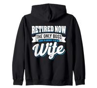 Funny Retired Now The only BoBut Now I Just Work For My Wife Zip Hoodie
