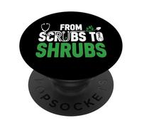 Funny Retired Nurse & Doctor From Scrubs to Shrubs Gardening PopSockets Adhesive PopGrip