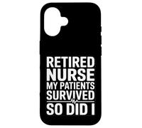 Funny Retired Nurse My Patients Survived So Did I Case for iPhone 16