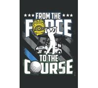 Funny Retired Police Officer Golf Retirement Gift: Lined Journal Notebook, Memo Diary Subject Notebooks Planner, for Travelers, Students, Office - 6" x 9", 110 Pages