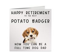 Funny Retired Potato Badger Full Time Dog Dad Greeting Card - 6x6 Inch Square - Work Leaving, Retirement or Birthday Card