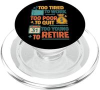 Funny Retired Quote Too Young To Retire Work Humor PopSockets PopGrip for MagSafe