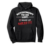 Funny Retired To Do List Wake Up Nailed It Retirement Pullover Hoodie