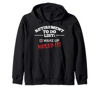 Funny Retired To Do List Wake Up Nailed It Retirement Zip Hoodie
