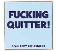 Funny Retirement Card for Colleague, Fucking Quitter, P.S. Happy Retirement Card, Funny Office Humour Card, Humorous Funny Leaving Colleagues for Workmate
