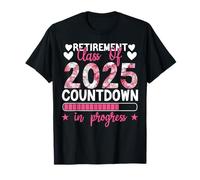 Funny Retirement Class Of 2025 Countdown In Progress Teacher T-Shirt